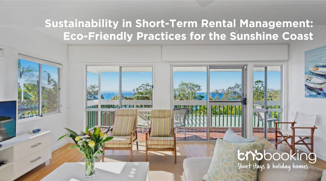 Eco-friendly short-term rental on the Sunshine Coast featuring coastal surroundings, sustainable design elements, and green hospitality practices promoting environmentally responsible accommodation.