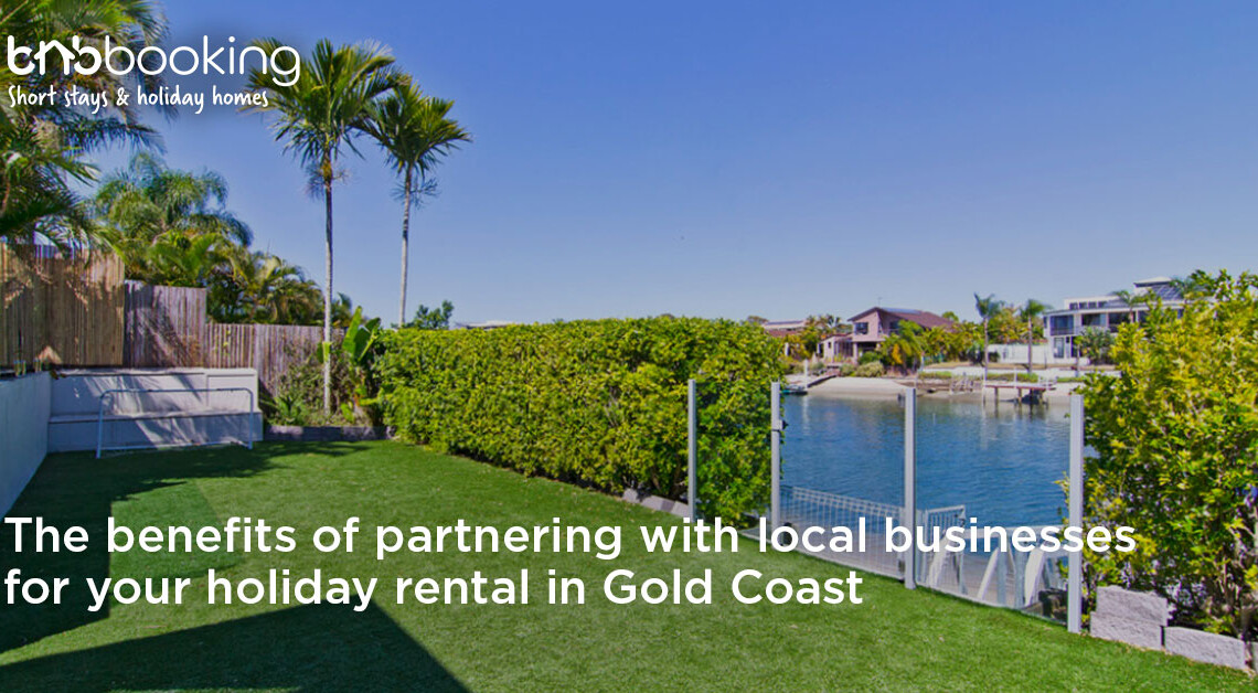 The benefits of partnering with local businesses for your holiday rental in Gold Coast