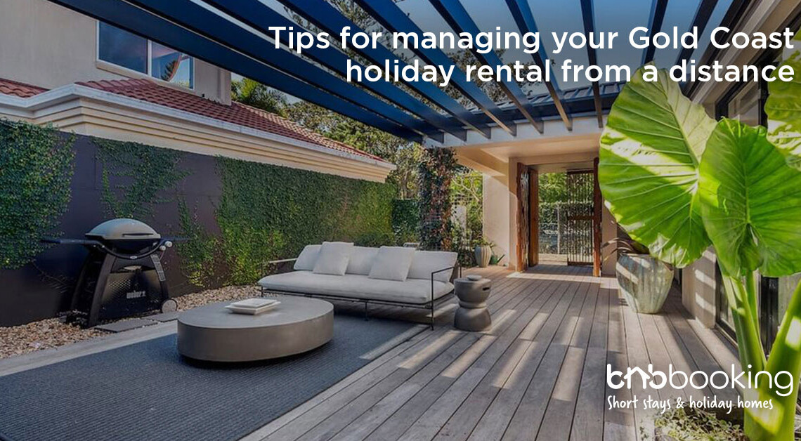 Tips for managing your Gold Coast holiday rental from a distance
