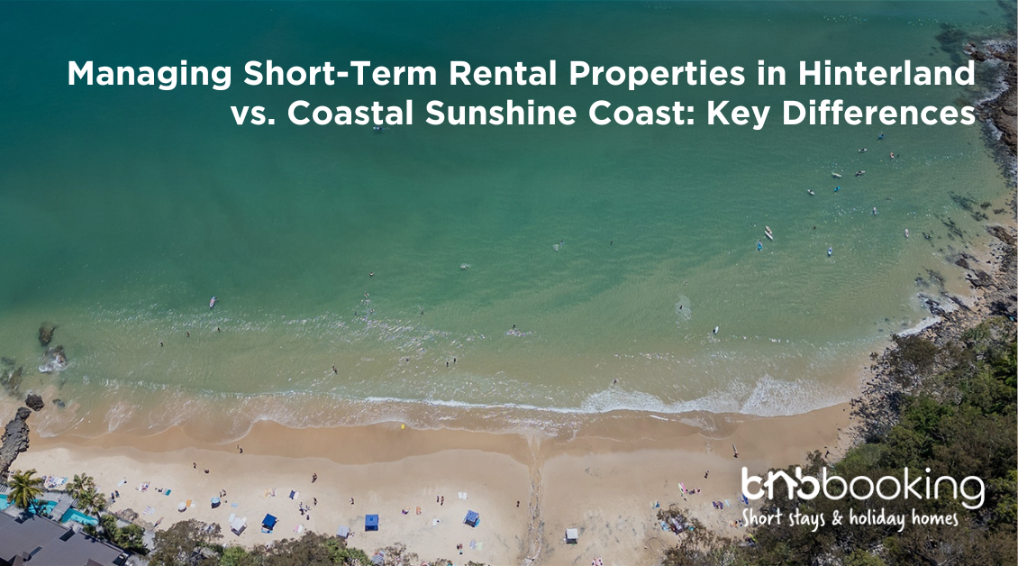 Short-Term Rental Properties on the Sunshine Coast – Hinterland vs Coastal Comparison