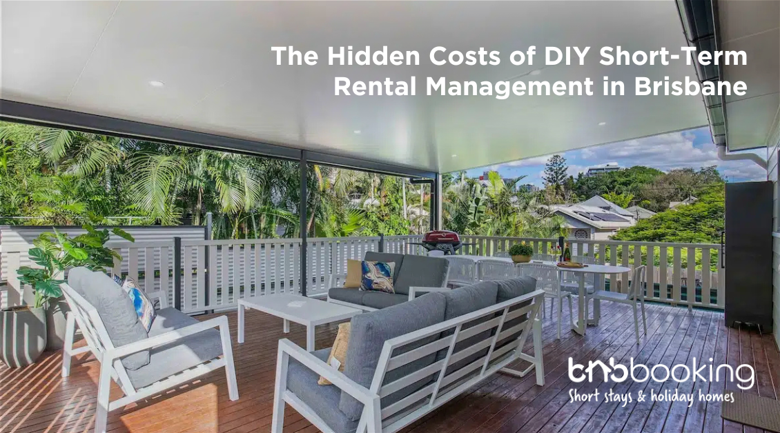 Hidden costs of DIY short‑term rental management Brisbane – rental pitfalls, financial losses, and expense breakdown