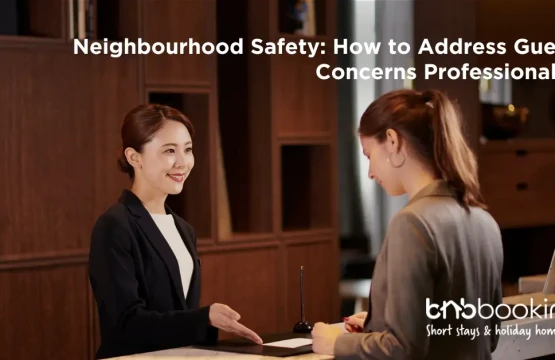 Neighbourhood Safety How to Address Guest Concerns rofessionally